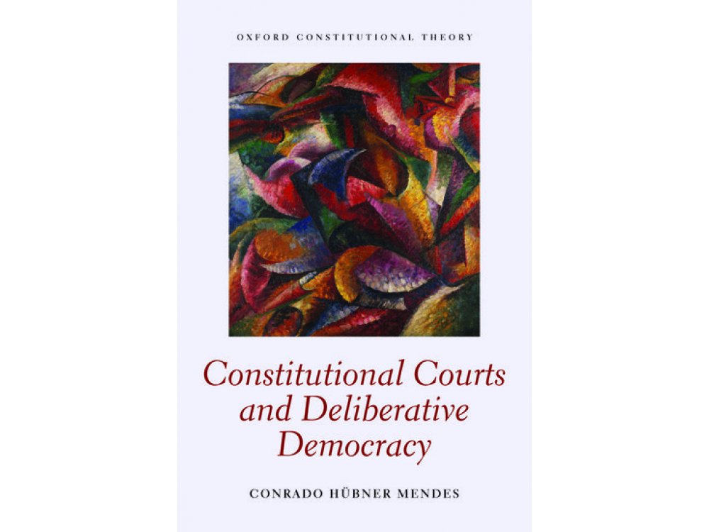 Constitutional Courts and Deliberative Democracy