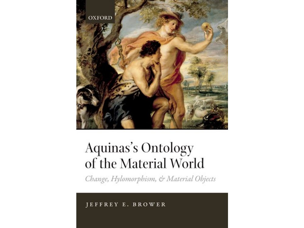 Aquinas's Ontology of the Material World: Change, Hylomorphism, and Material Objects