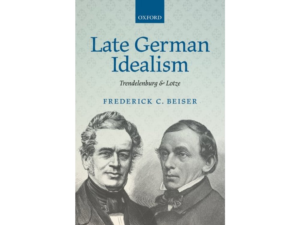 Late German Idealism: Trendelenburg and Lotze