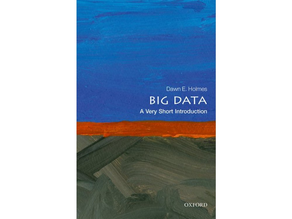 Big Data: A Very Short Introduction