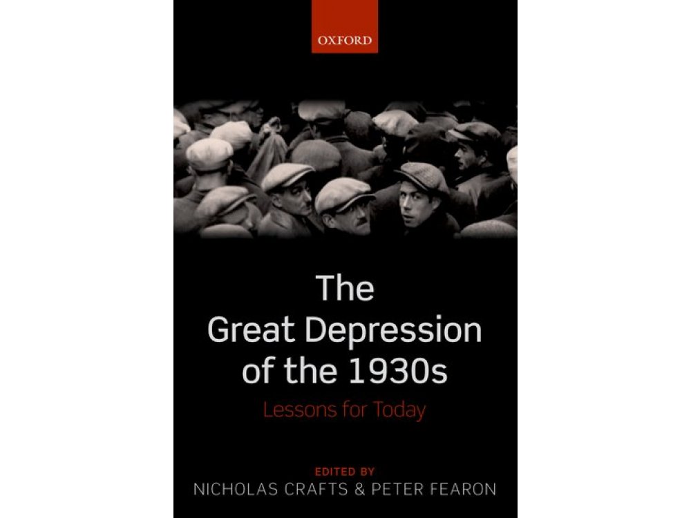 The Great Depression of the 1930s: Lessons for Today