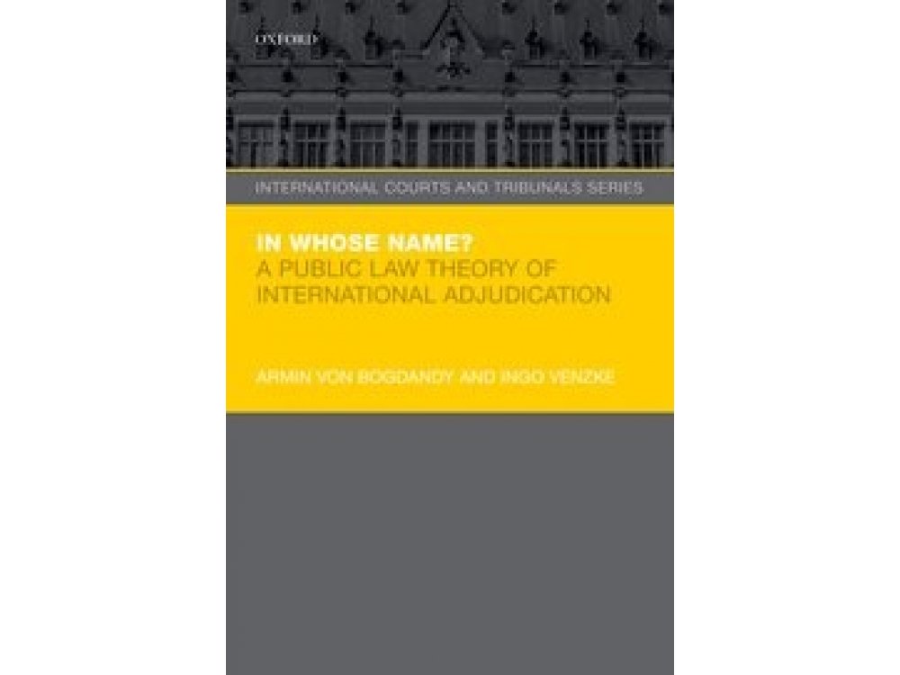 In Whose Name?: A Public Law Theory of International Adjudication