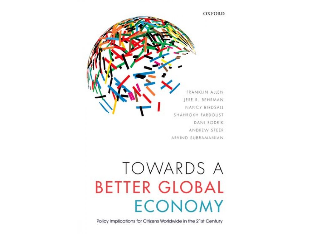 Towards a Better Global Economy: Policy Implications for Citizens Worldwide in the 21st Century