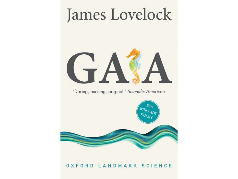 Gaia: A New Look At Life On Earth- Now With A New Preface