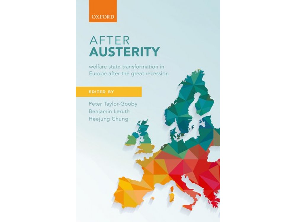 After Austerity: Welfare State Transformation in Europe after the Great Recession