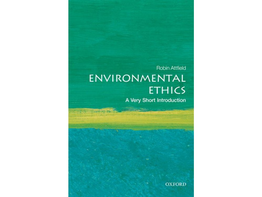 Environmental Ethics: A Very Short Introduction