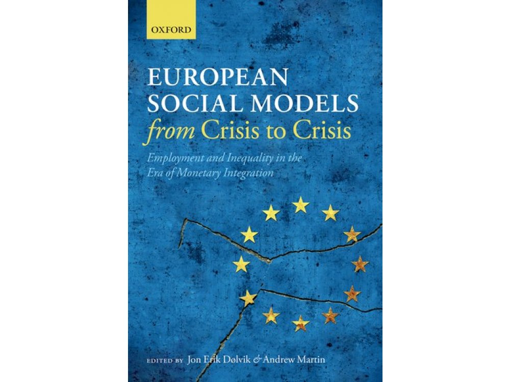 European Social Models From Crisis to Crisis: Employment and Inequality in the Era of Monetary Inte