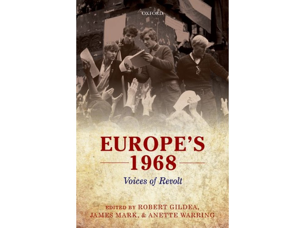 Europe's 1968 : Voices of Revolt