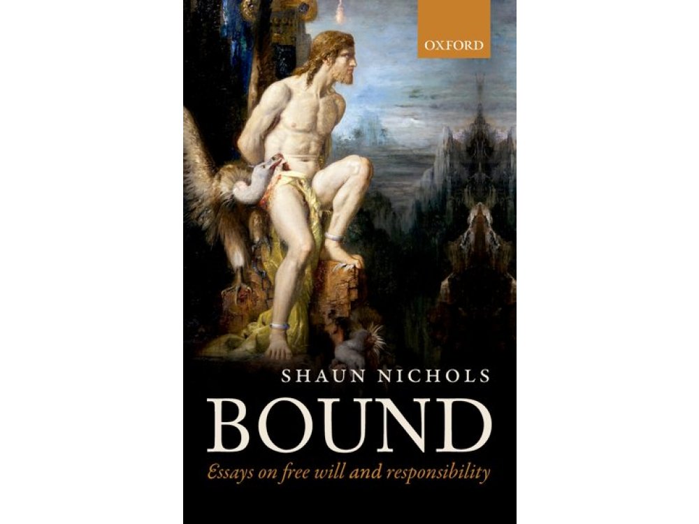 Bound : Essays on Free Will and Responsibility