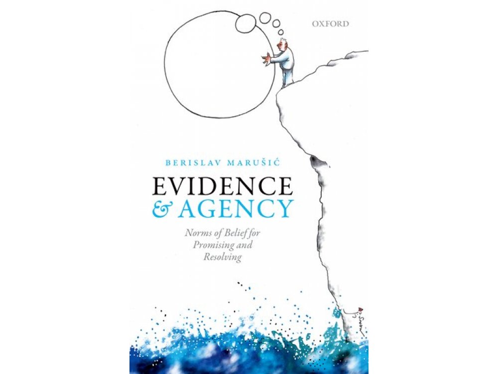 Evidence and Agency: Norms of Belief for Promising and Resolving