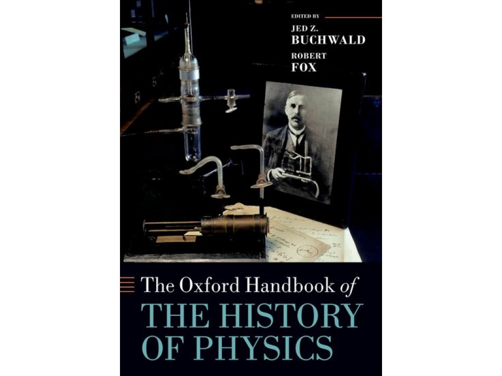 The Oxford Handbook of the History of Physics