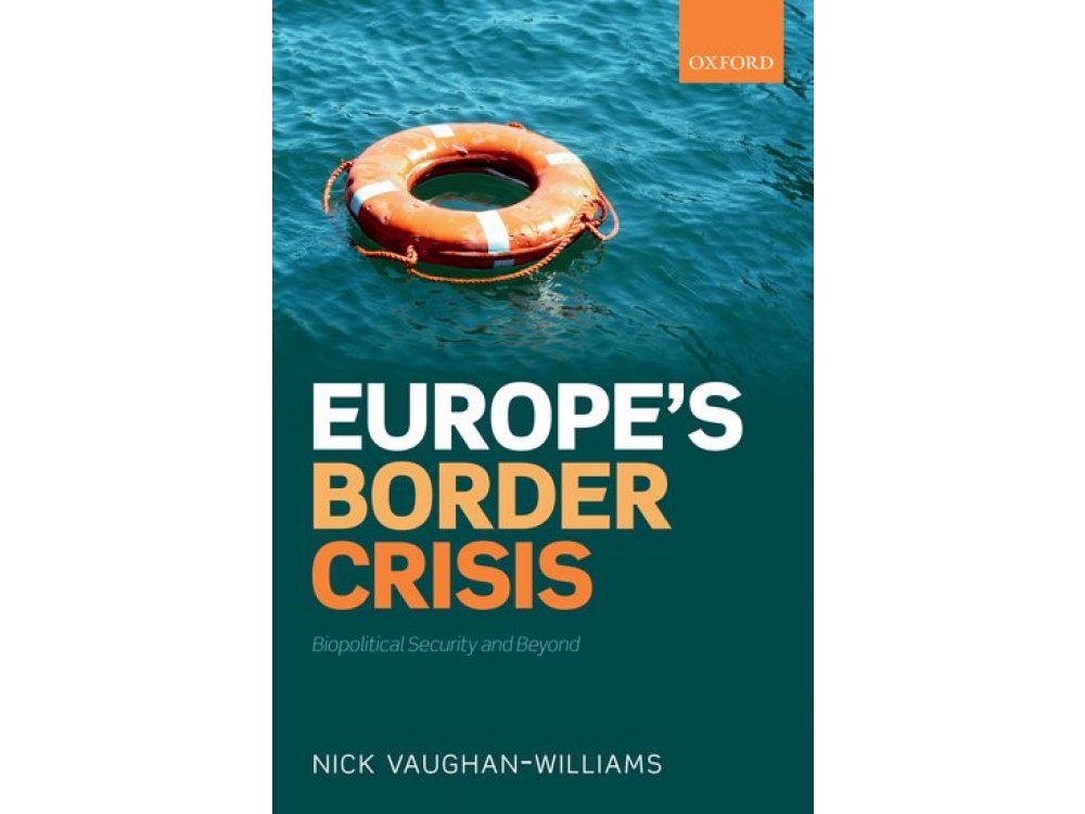 Europe's Border Crisis: Biopolitical Security and Beyond