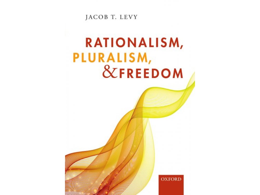 Rationalism, Pluralism, and Freedom