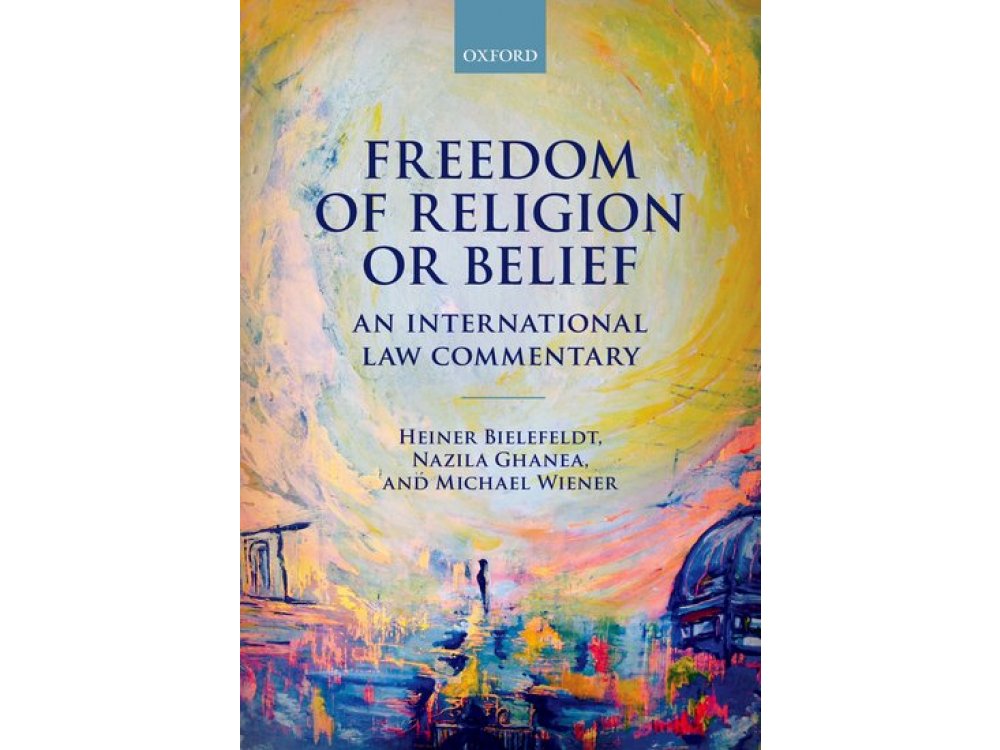 Freedom of Religion or Belief: An International Law Commentary