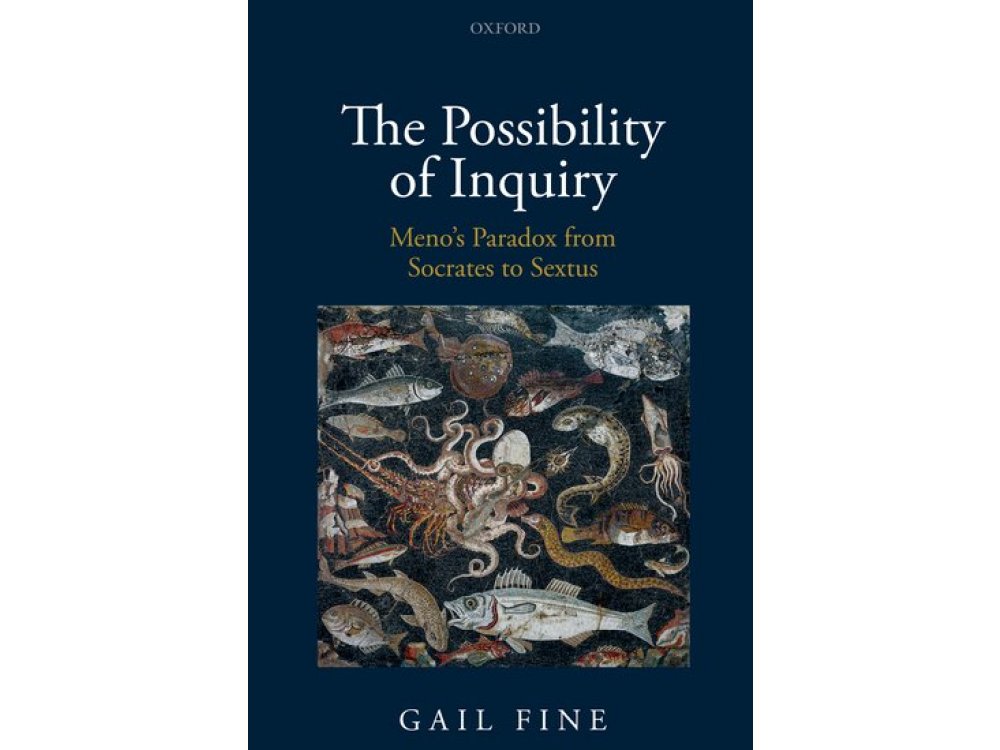 The Possibility of Inquiry: Meno's Paradox from Socrates to Sextus