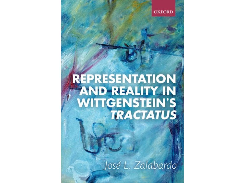 Representation and Reality in Wittgenstein's Tractatus