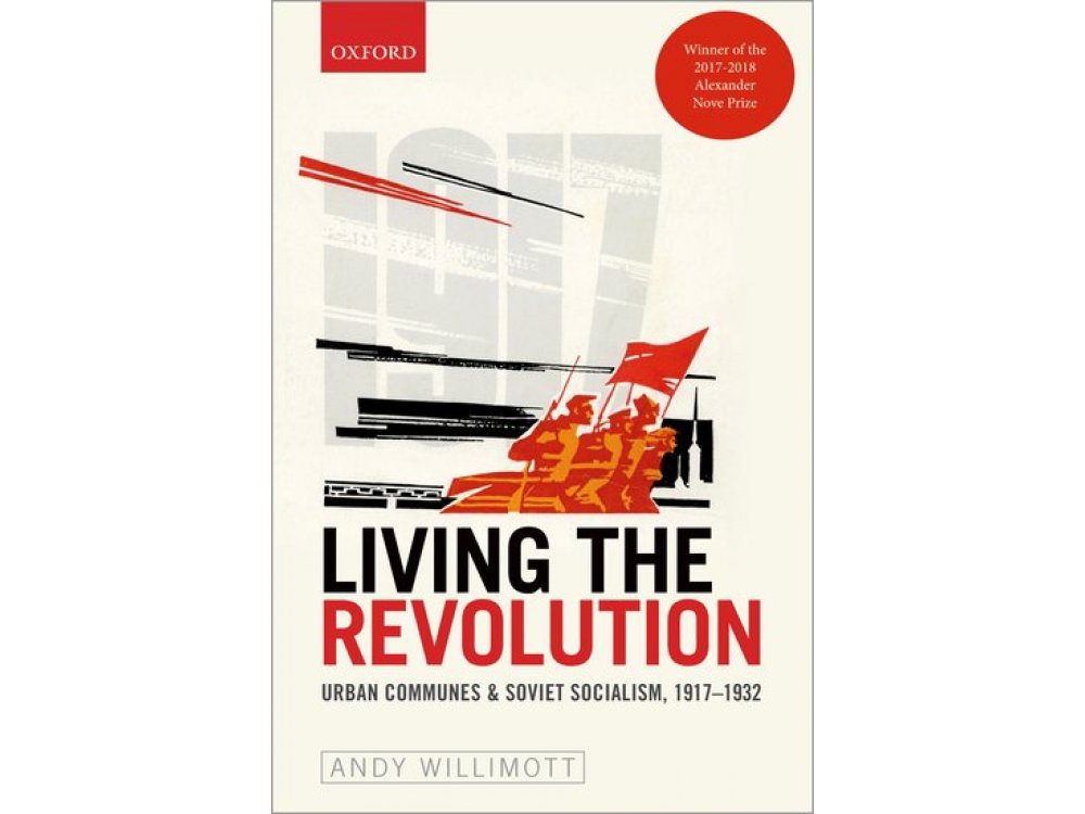 Living the Revolution: Urban Communes & Soviet Socialism, 1917-1932