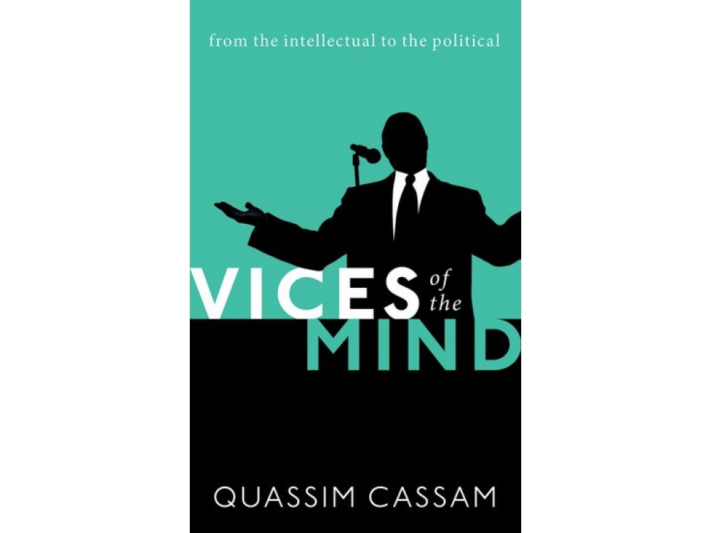 Vices of the Mind: From the Intellectual to the Political