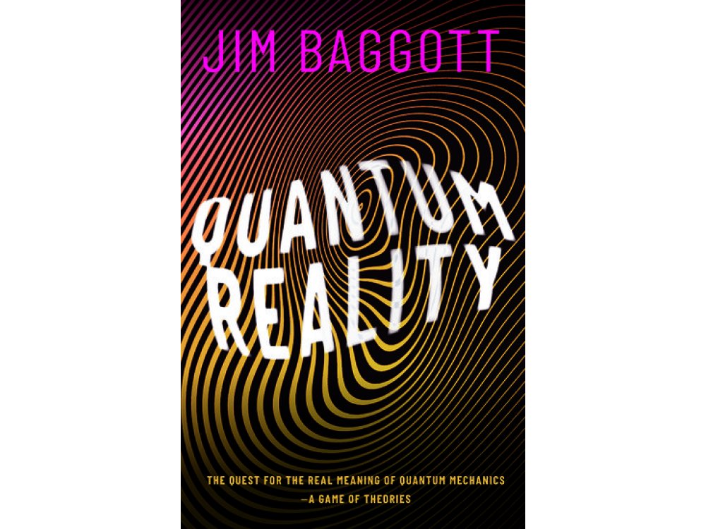Quantum Reality: The Quest for the Real Meaning of Quantum Mechanics - a Game of Theories