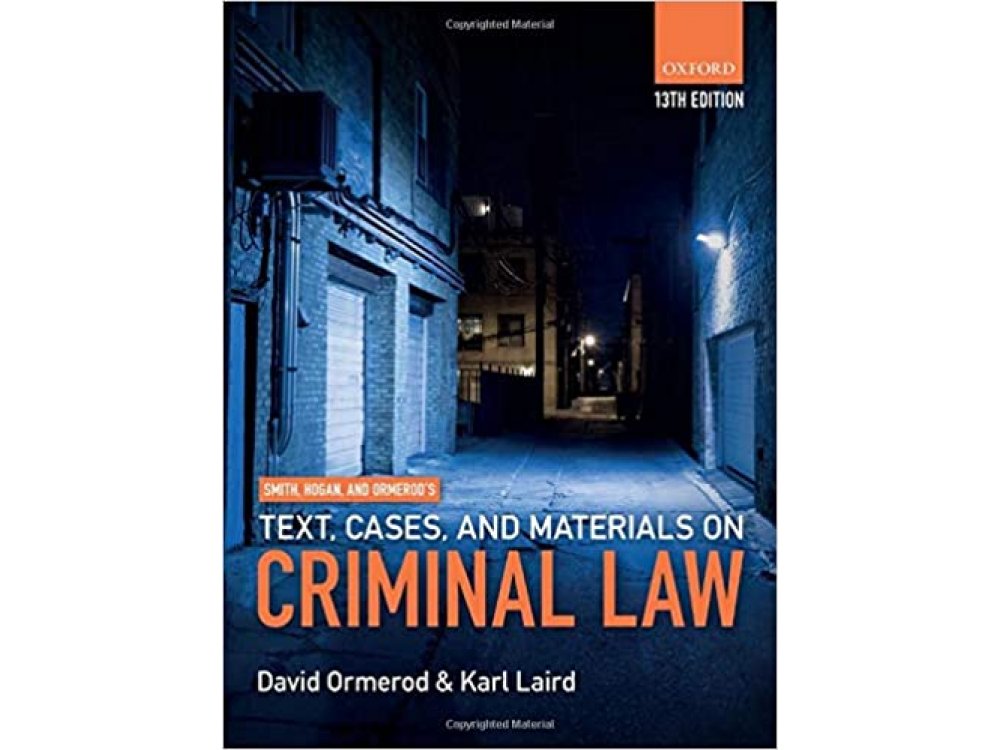 Smith, Hogan, & Ormerod's Text, Cases, & Materials on Criminal Law
