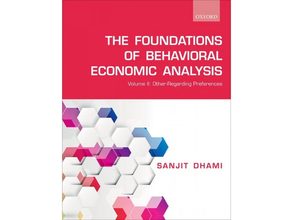 The Foundations of Behavioral Economic Analysis Volume II: Other-Regarding Preferences