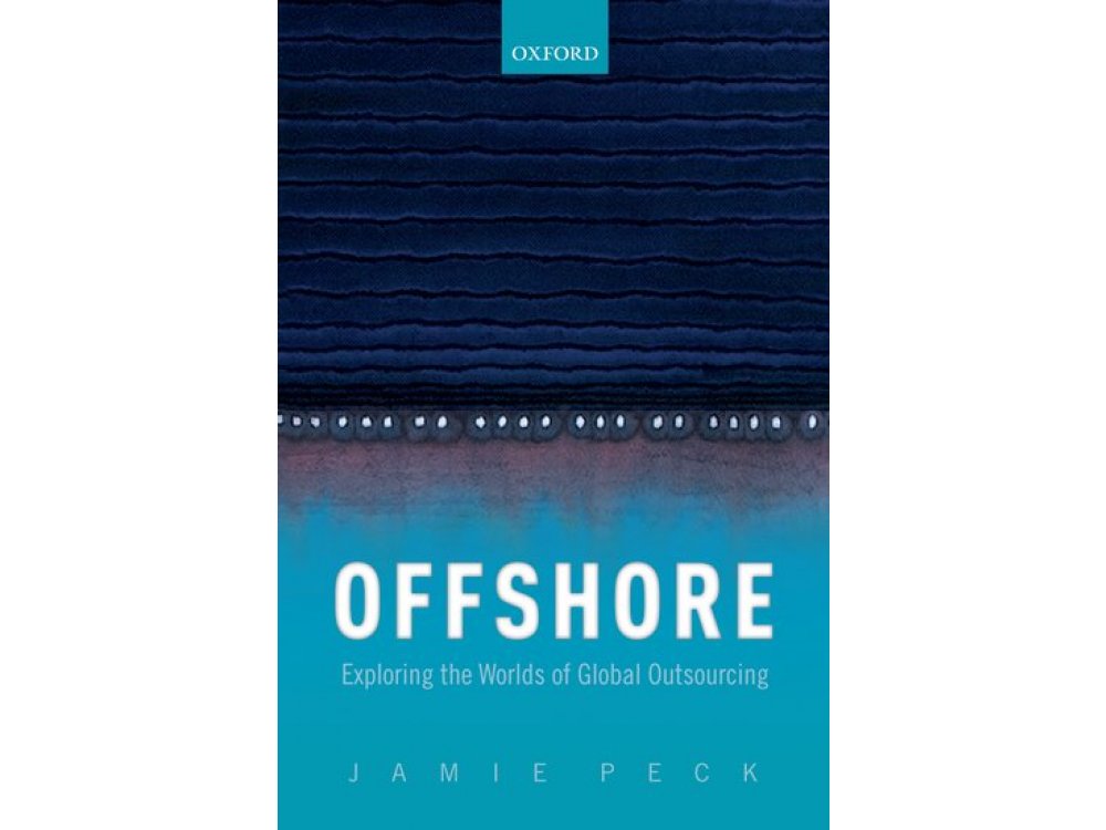 Offshore: Exploring the Worlds of Global Outsourcing