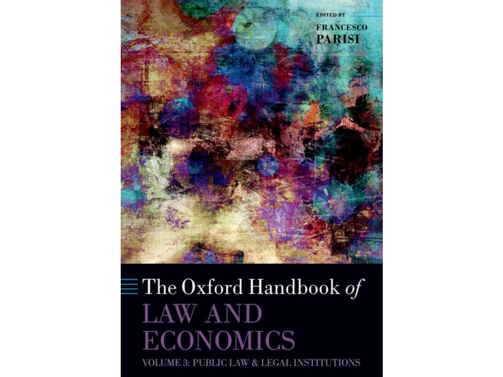 The Oxford Handbook of Law and Economics: Volume 3: Public Law and Legal Institutions