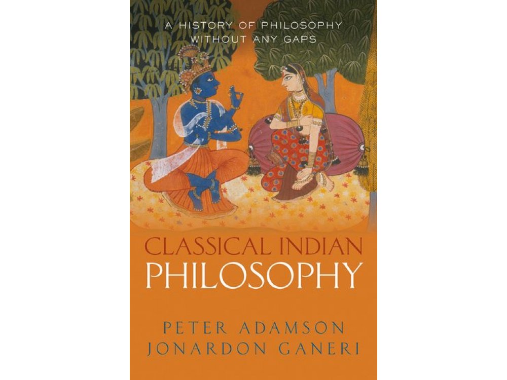 Classical Indian Philosophy: A history of Philosophy without any Gaps, Volume 5