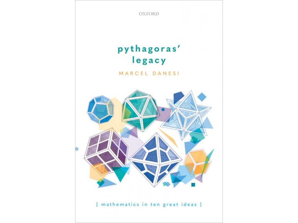 Pythagoras' Legacy: Mathematics in Ten Great Ideas