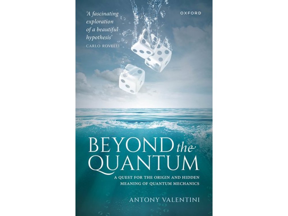 Beyond the Quantum: A Quest for the Origin and Hidden Meaning of Quantum Mechanics