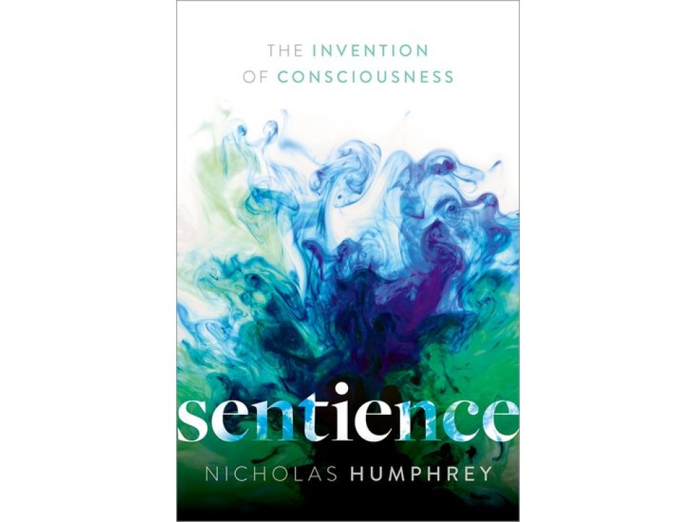 Sentience: The Invention of Consciousness