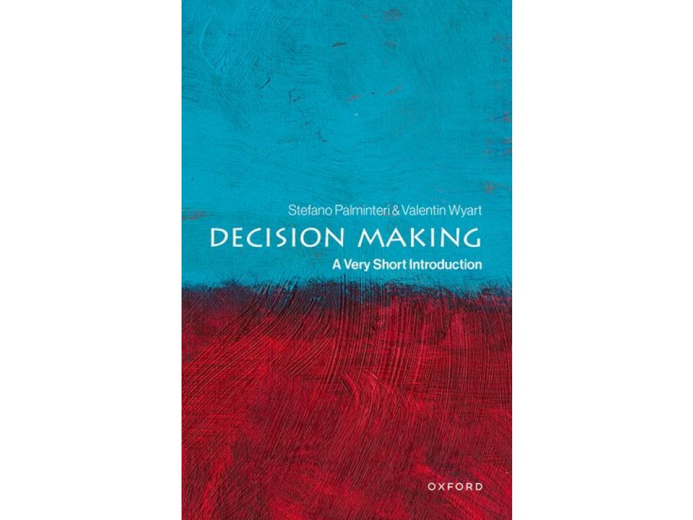 Decision Making: A Very Short Introduction