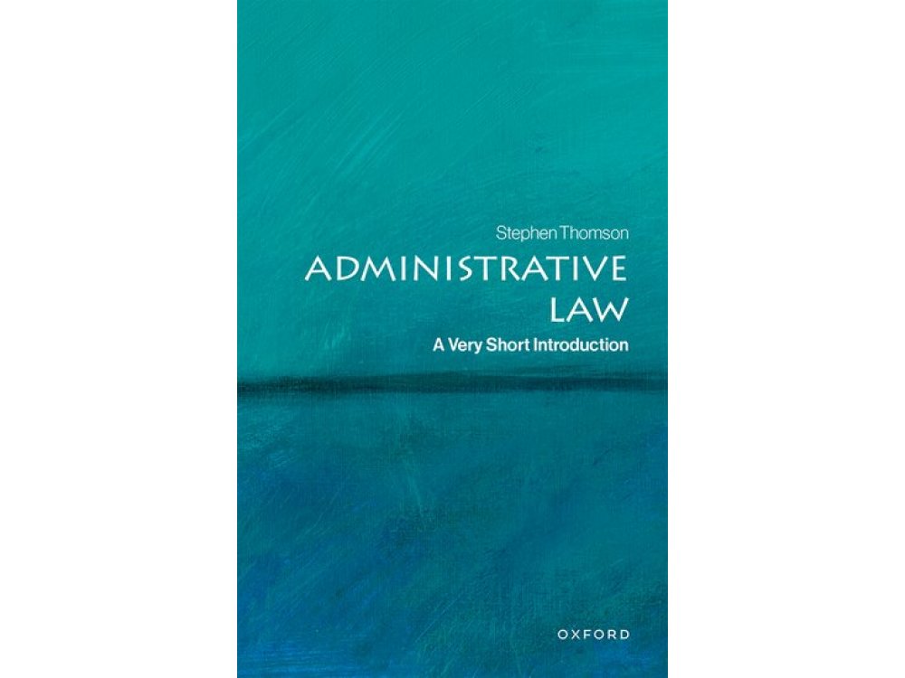 Administrative Law: A Very Short Introduction