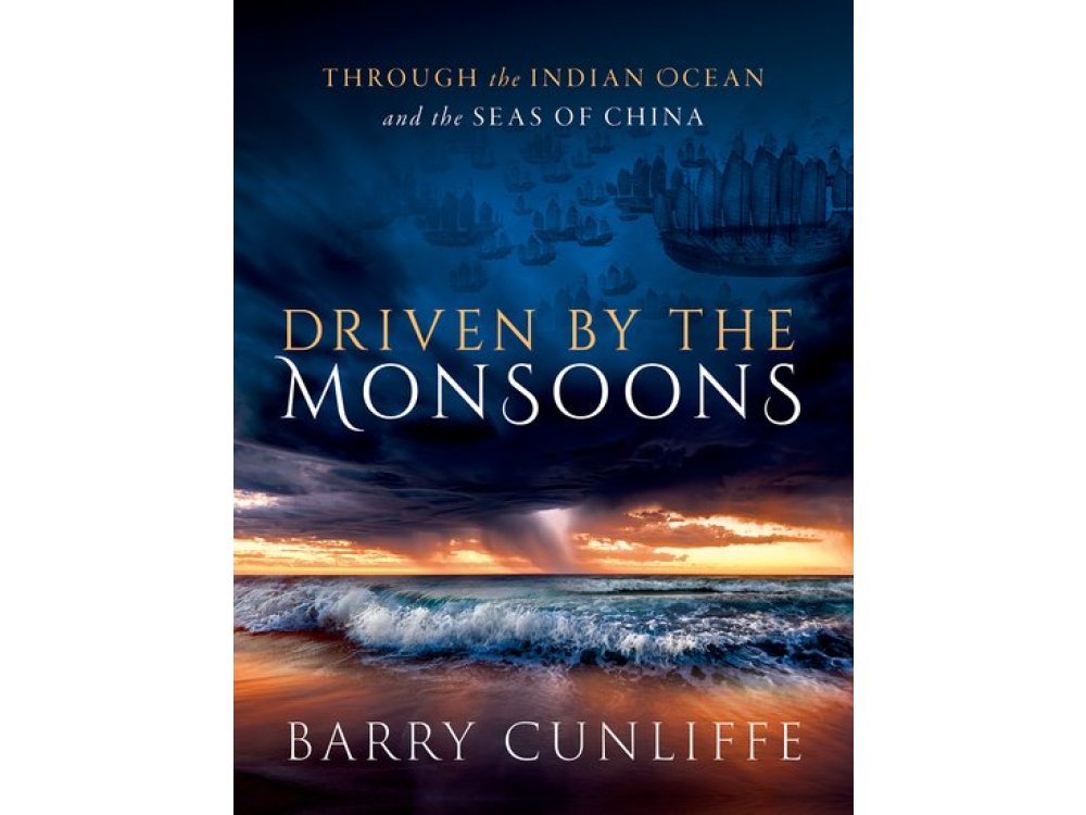 Driven by the Monsoons: Through the Indian Ocean and the Seas of China