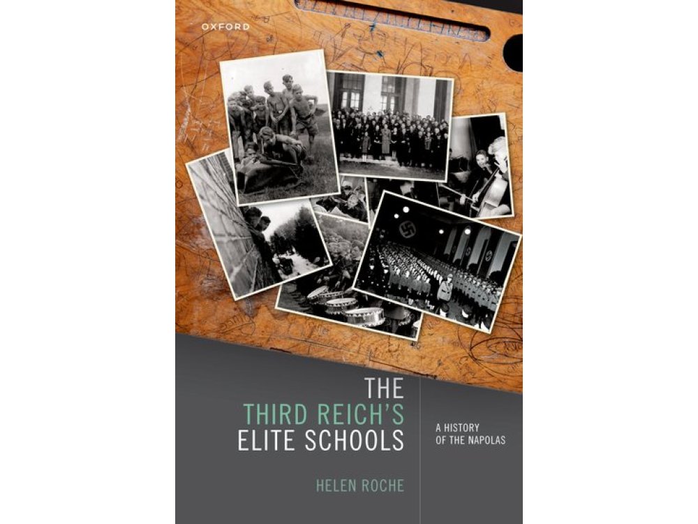 The Third Reich's Elite Schools: A History of the Napolas