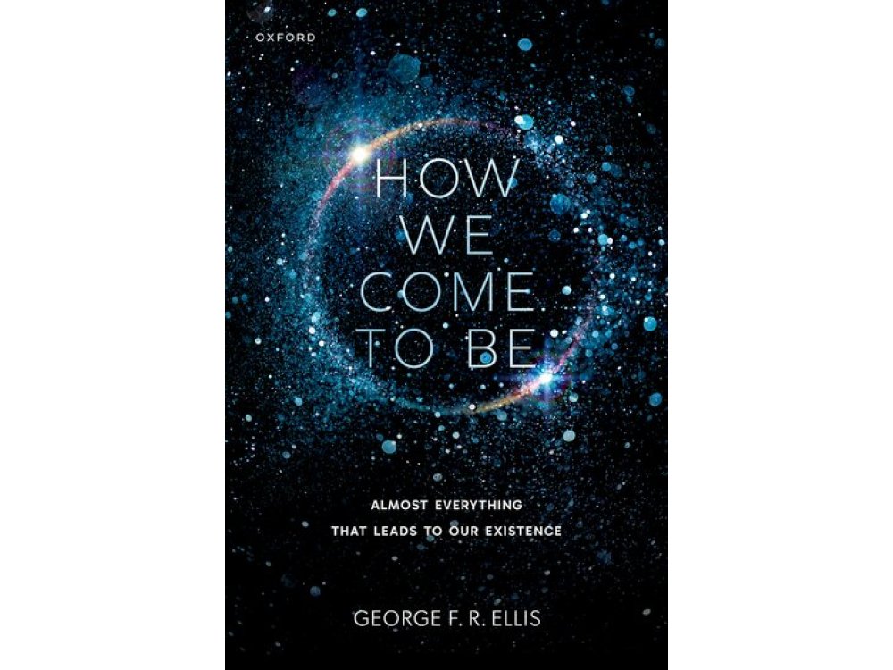 How We Come to Be: Almost Everything That Leads to Our Existence