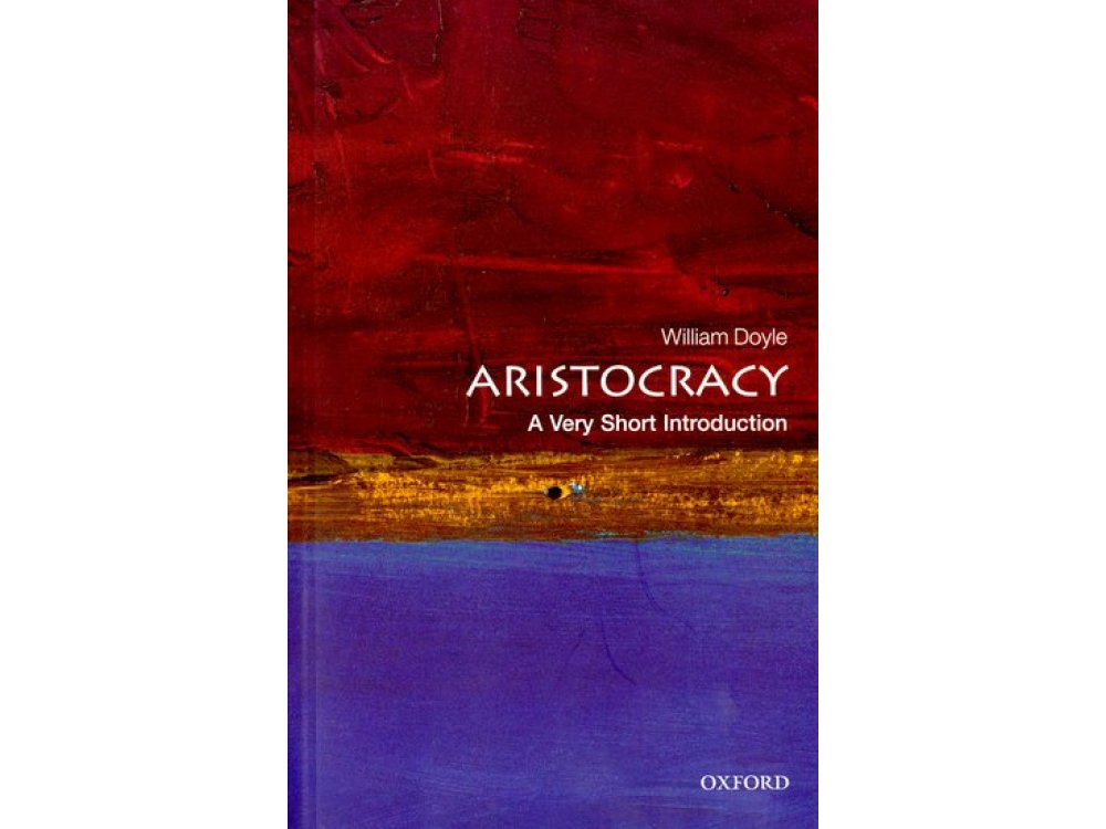 Aristocracy: A Very Short Introduction