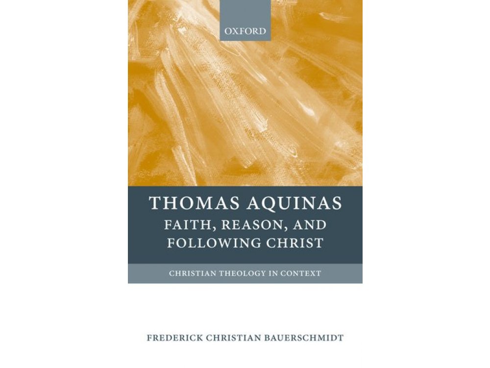Thomas Aquinas: Faith, Reason and Following Christ