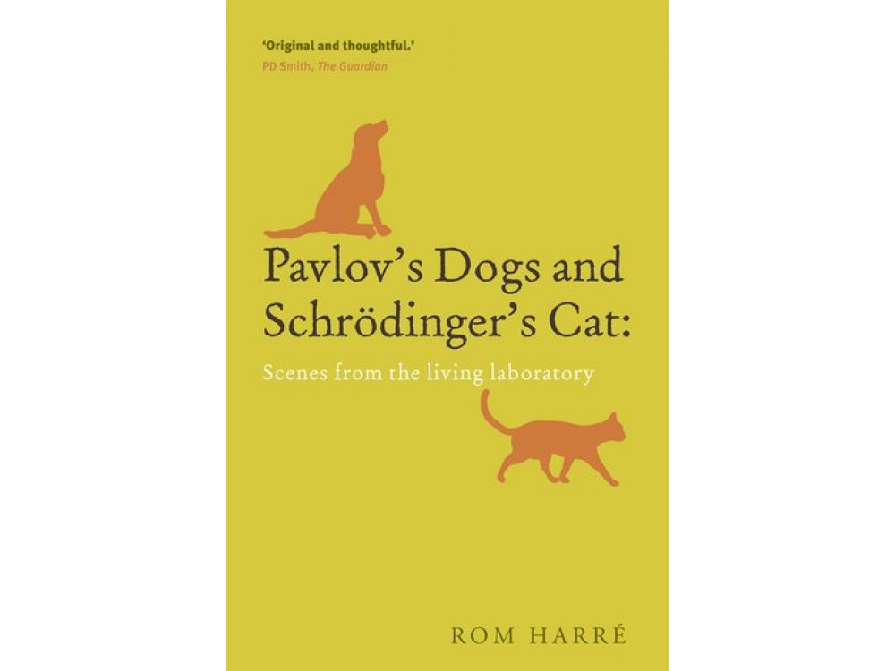 Pavlov's Dogs and Schrodinger's Cat: Scenes from the living laboratory