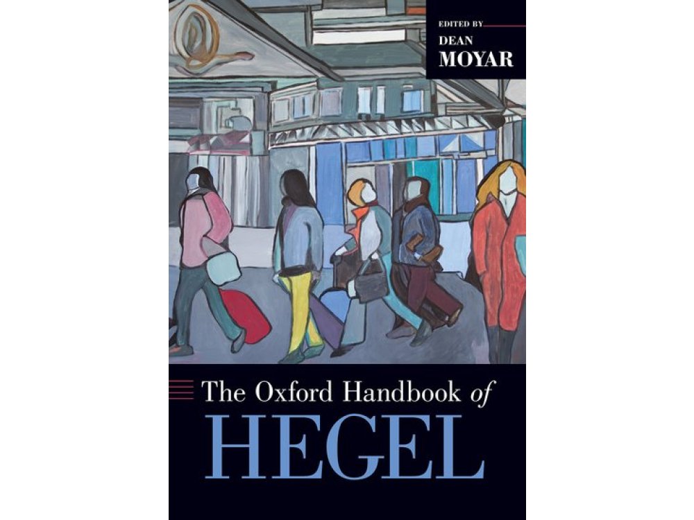 The Oxford Handbook of Hegel