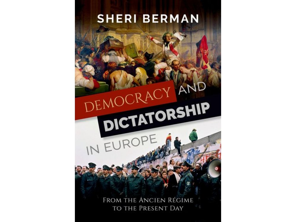 Democracy and Dictatorship in Europe: From the Ancien Regime to the Present Day