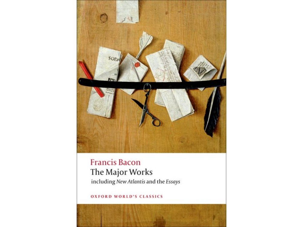 The Major Works Including New Altantis and the Essays