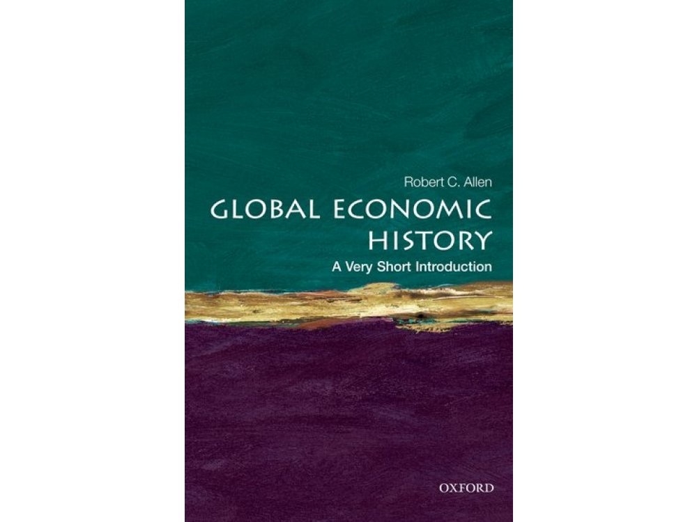 Global Economic History: A Very Short Introduction