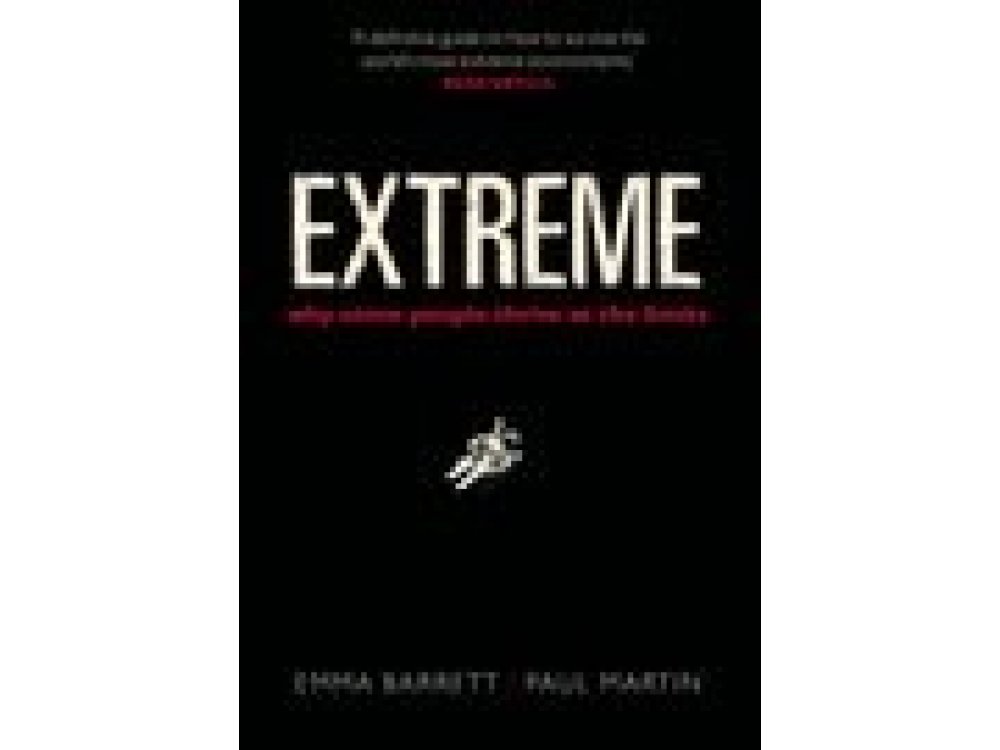 Extreme: Why Some People Thrive At the Limits