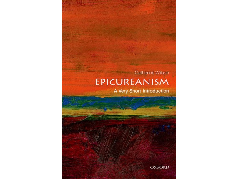 Epicureanism: A Very Short Introduction