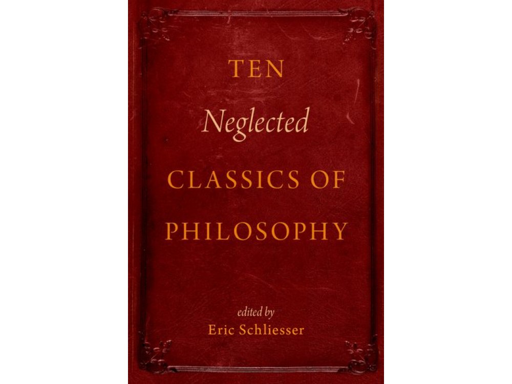 Ten Neglected Classics of Philosophy