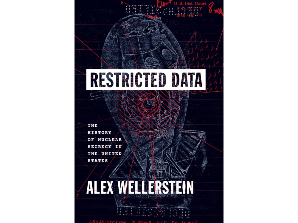 Restricted Data: The History of Nuclear Secrecy in the United States