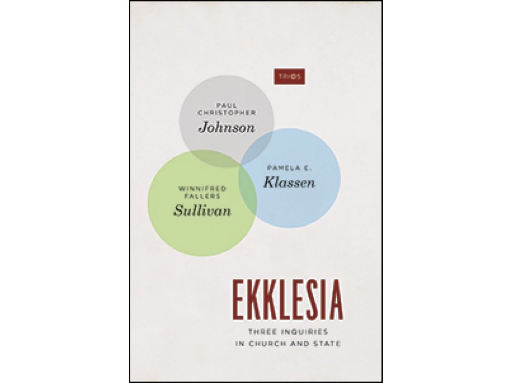 Ekklesia: Three Inquiries in Church and State