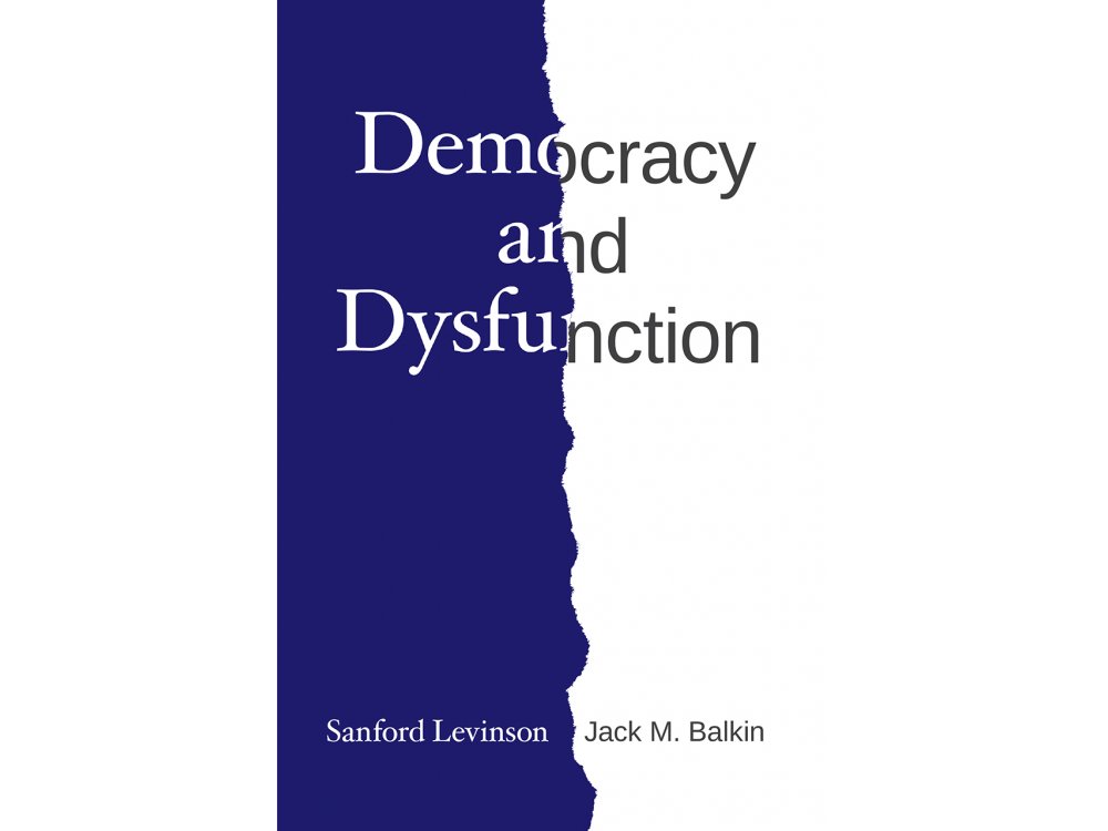 Democracy and Dysfunction