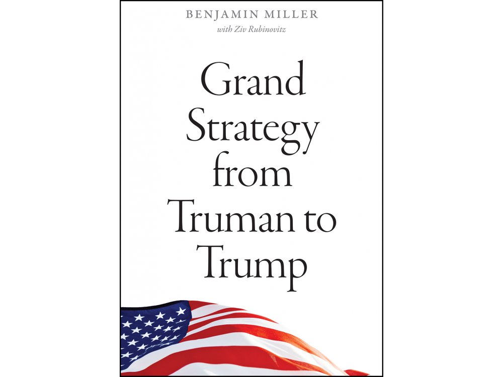 Grand Strategy from Truman to Trump